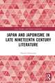 Japan and Japonisme in Late Nineteenth Century Literature