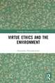 Virtue Ethics and the Environment