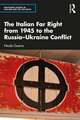 The Italian Far Right from 1945 to the Russia-Ukraine Conflict