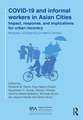 COVID-19 and informal workers in Asian cities: Impact, response, and implications for urban recovery