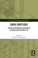 Dark Emotions: Difficult Emotional Experiences in Social and Everyday Life