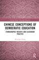 Chinese Conceptions of Democratic Education: Ethnographic Insights and Classroom Practice