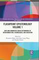 Flashpoint Epistemology Volume 1: Arts and Humanities-Based Rethinkings of Interconnection, Technologies, and Education