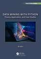 Data Mining with Python: Theory, Application, and Case Studies