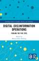 Digital (Dis)Information Operations: Fooling the Five Eyes