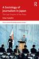 A Sociology of Journalism in Japan: The Last Empire of the Press