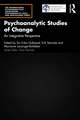 Psychoanalytic Studies of Change: An Integrative Perspective