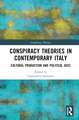 Conspiracy Theories in Contemporary Italy: Cultural Production and Political Uses