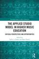 The Applied Studio Model in Higher Music Education: Critical Perspectives and Opportunities