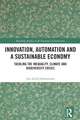 Innovation, Automation and a Sustainable Economy: Tackling the Inequality, Climate and Biodiversity Crises