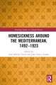 Homesickness around the Mediterranean, 1492–1923