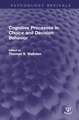 Cognitive Processes in Choice and Decision Behavior