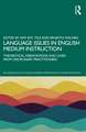 Language Issues in English Medium Instruction: Theoretical Orientations and Cases from Disciplinary Practitioners