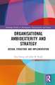 Organisational Ambidexterity and Strategy: Design, Structure and Implementation