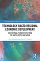 Technology-Based Regional Economic Development: Institutional Perspectives from the United States and Japan