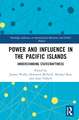 Power and Influence in the Pacific Islands: Understanding Statecraftiness