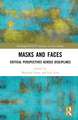 Masks and Faces: Critical Perspectives Across Disciplines