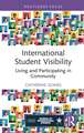 International Student Visibility: Living and Participating in Community