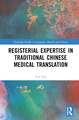 Registerial Expertise in Traditional Chinese Medical Translation