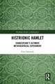 Histrionic Hamlet: Shakespeare's Ultimate Metatheatrical Experiment