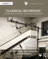 Classical Recording: A Practical Guide in the Decca Tradition