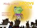 Mindy and Mo’s Groovy Gog