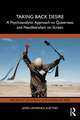 Taking Back Desire: A Psychoanalytic Approach to Queerness and Neoliberalism on Screen