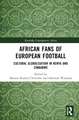 African Fans of European Football: Cultural Globalisation in Kenya and Zimbabwe