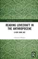 Reading Lovecraft in the Anthropocene: A New Dark Age