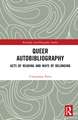 Queer Autobibliography: Acts of Reading and Ways of Belonging