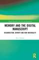 Memory and the Digital Manuscript: Resurrection, Divinity and New Materiality