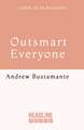 Outsmart Everyone: Spy Skills to Gain an Unfair Advantage in Work and Life