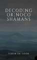 Decoding Orinoco Shamans