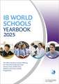 IB World Schools Yearbook 2025: The Official Guide to Schools Offering the International Baccalaureate Primary Years, Middle Years, Diploma and Career-related Programmes