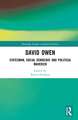 David Owen: Statesman, Social Democrat and Political Maverick