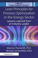 Lean Principles for Process Optimization in the Energy Sector: Lessons Learned from an Industry Leader