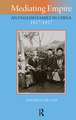 Mediating Empire: An English Family in China, 1817-1927