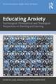 Educating Anxiety: Psychological, Philosophical, and Theological Perspectives on Teaching and Learning
