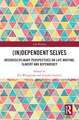 (In)Dependent Selves: Interdisciplinary Perspectives on Life Writing, Slavery and Dependency