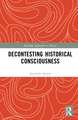 Decontesting Historical Consciousness