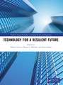 Technology for a Resilient Future