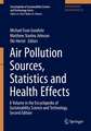 Air Pollution Sources, Statistics and Health Effects