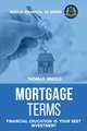 Mortgage Terms - Financial Education Is Your Best Investment