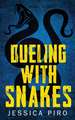 Dueling with Snakes