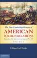 The New Cambridge History of American Foreign Relations