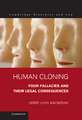 Human Cloning: Four Fallacies and their Legal Consequences