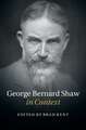 George Bernard Shaw in Context