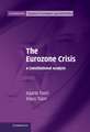 The Eurozone Crisis: A Constitutional Analysis