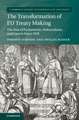 The Transformation of EU Treaty Making: The Rise of Parliaments, Referendums and Courts since 1950