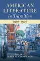 American Literature in Transition, 1910–1920